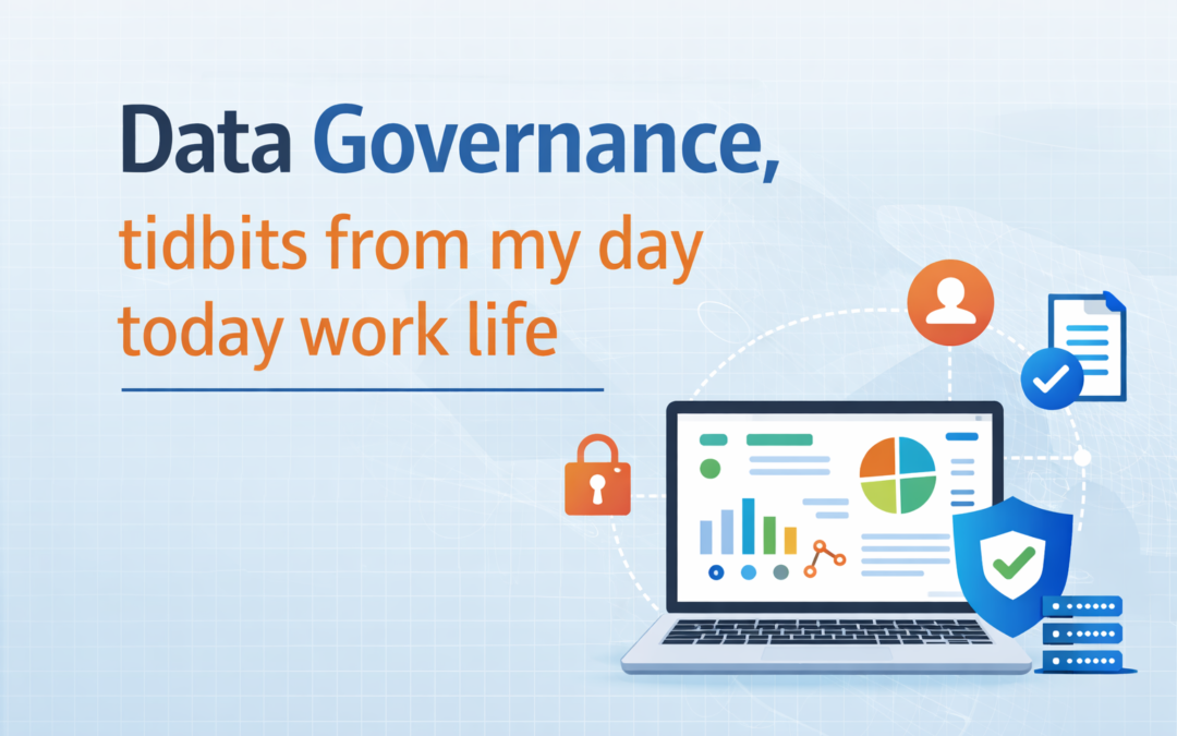 Data Governance in Action: Tidbits from My Workday